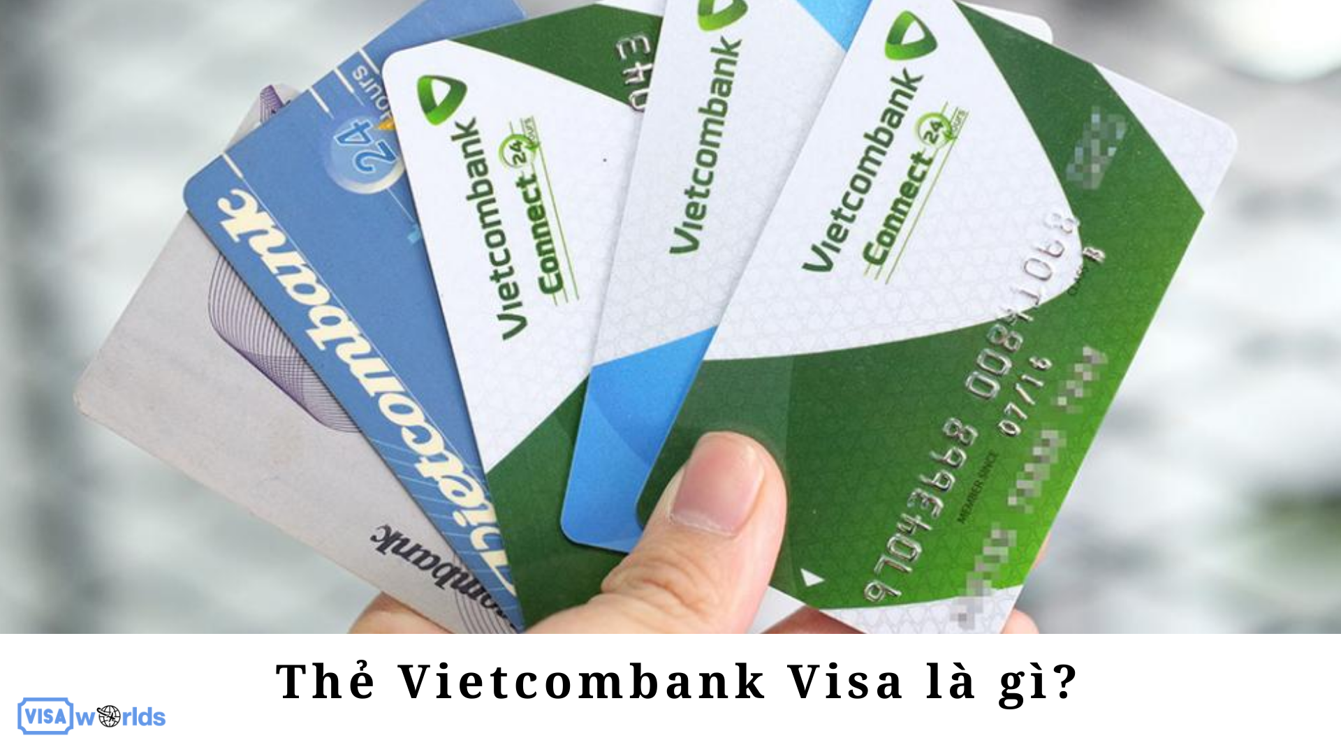 Thẻ Vietcombank Visa là gì