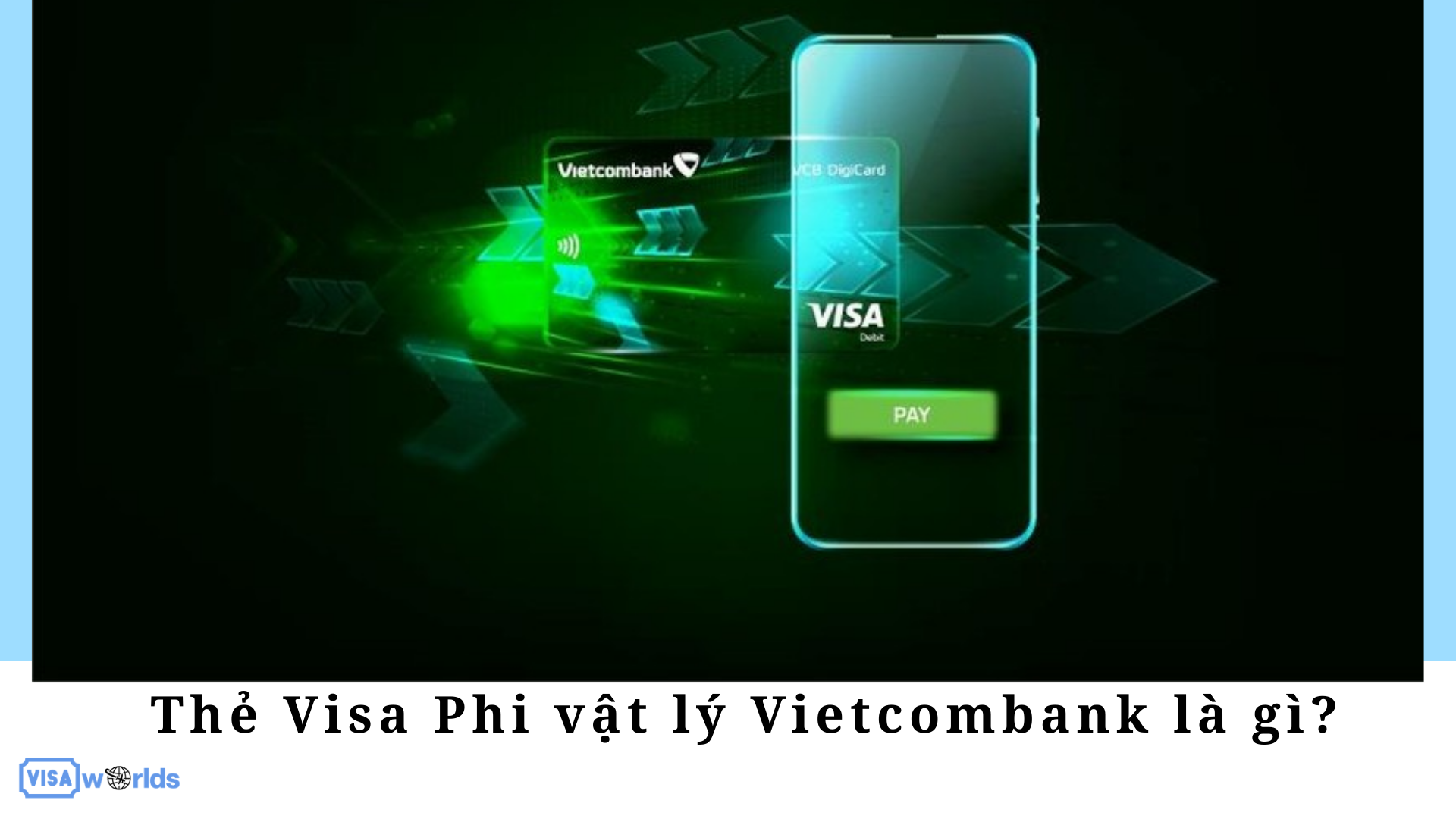 Thẻ Visa Phi vật lý Vietcombank là gì
