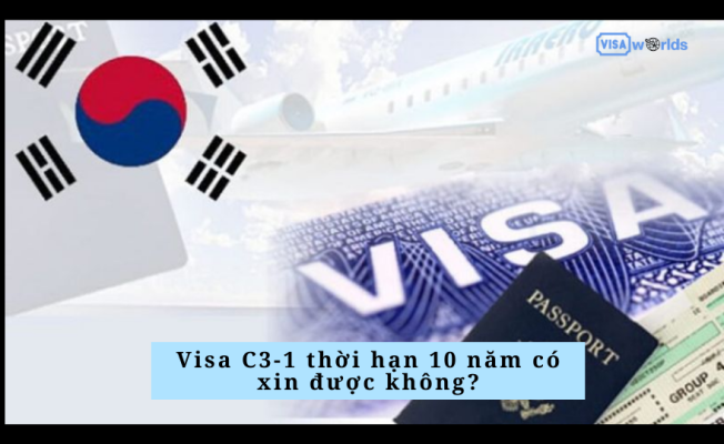 Visa C3-1 thời hạn 10 năm có xin được không?