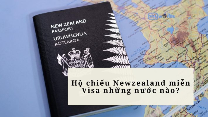Hộ chiếu Newzealand miễn Visa những nước nào