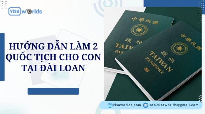 Hướng dẫn làm 2 quốc tịch cho con tại Đài Loan