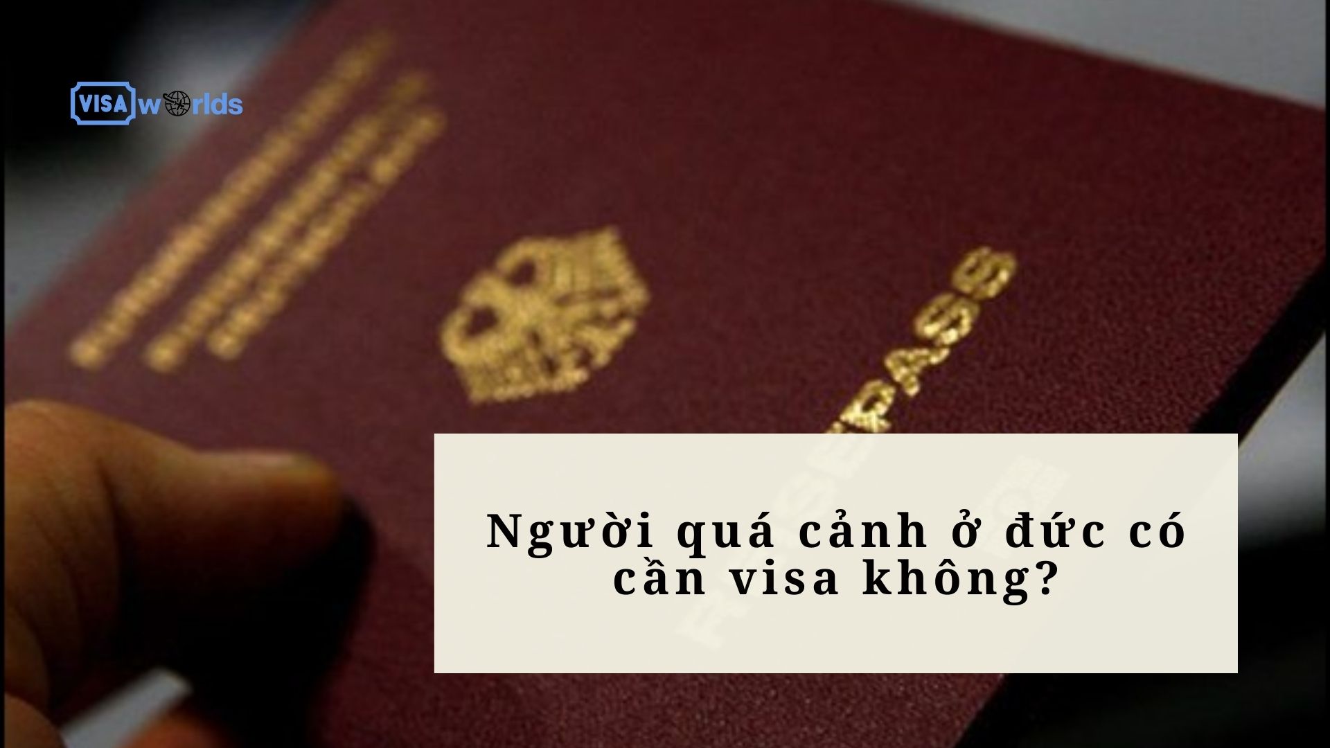 Người quá cảnh ở đức có cần visa không?
