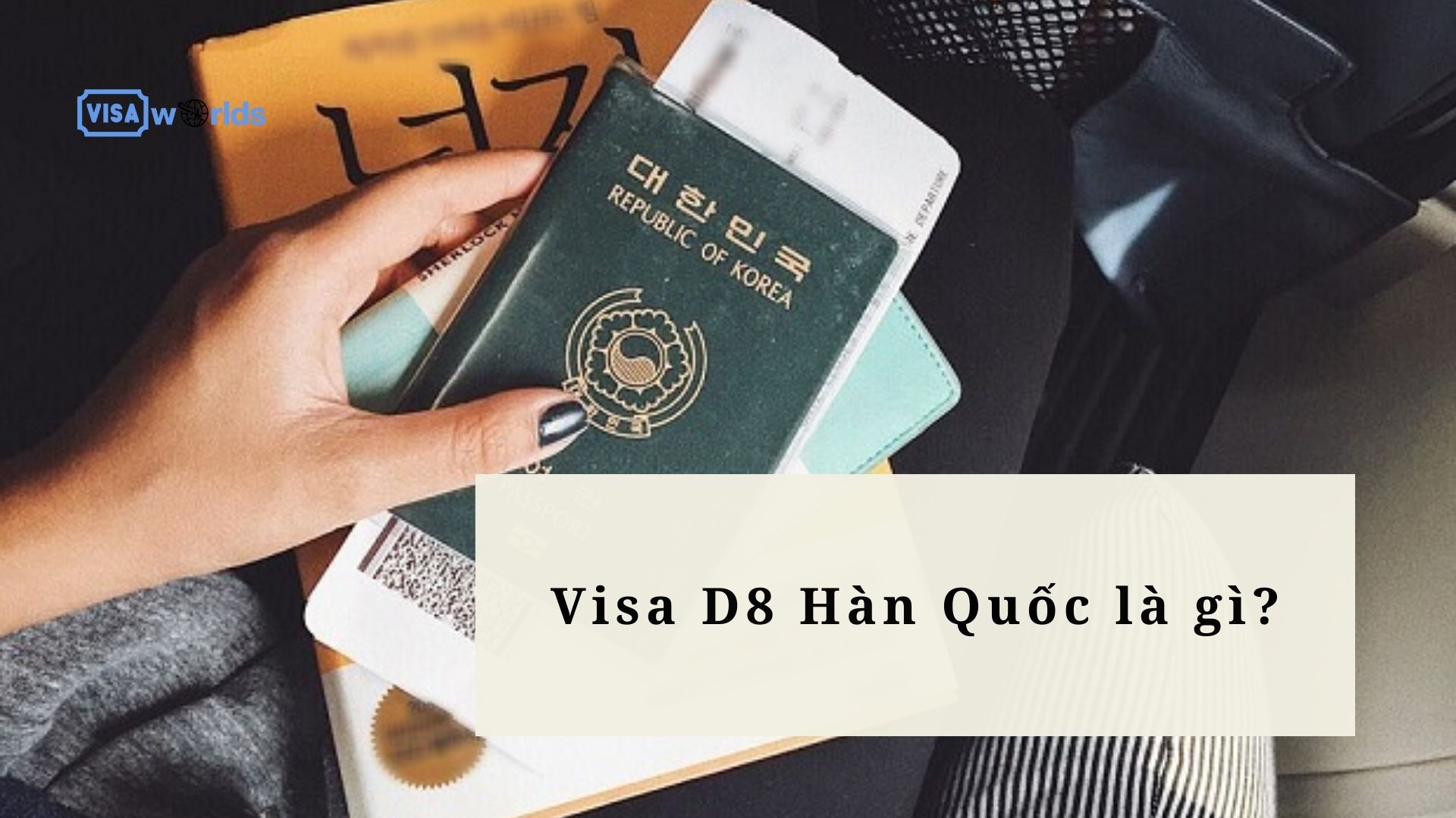 Visa D8 Hàn Quốc là gì