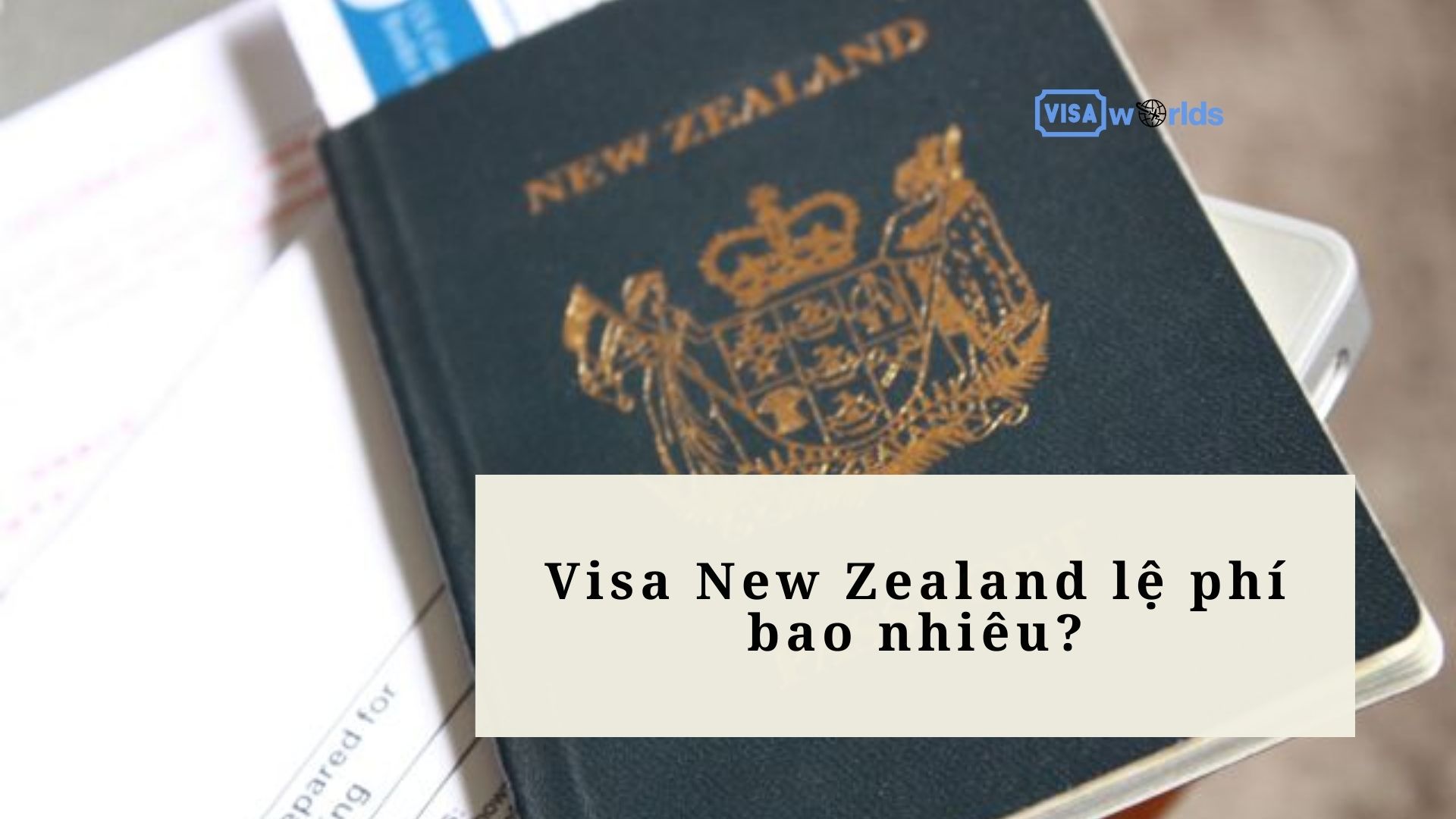 Visa New Zealand lệ phí bao nhiêu 