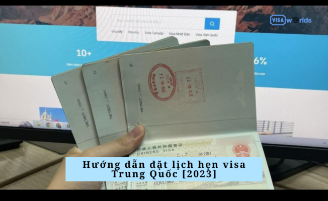 Hướng dẫn đặt lịch hẹn visa Trung Quốc [2023]