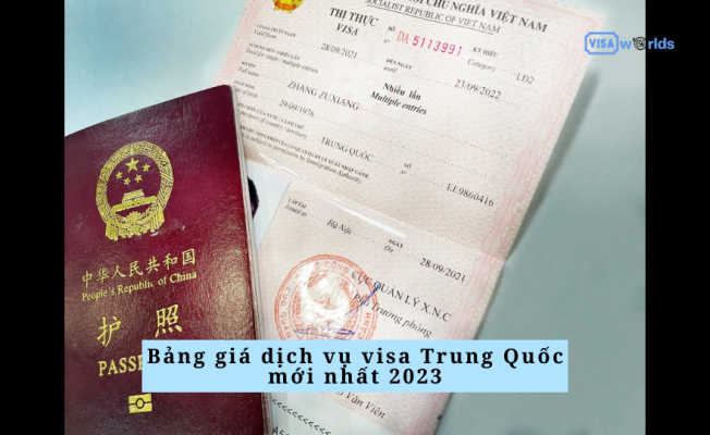 Bảng giá dịch vụ visa Trung Quốc mới nhất 2023