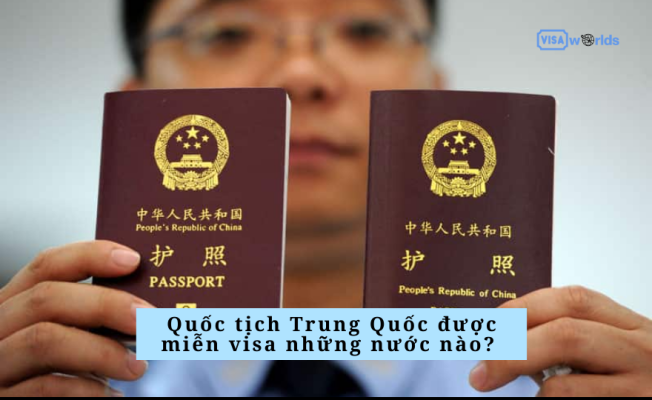 Quốc tịch Trung Quốc được miễn visa những nước nào? 