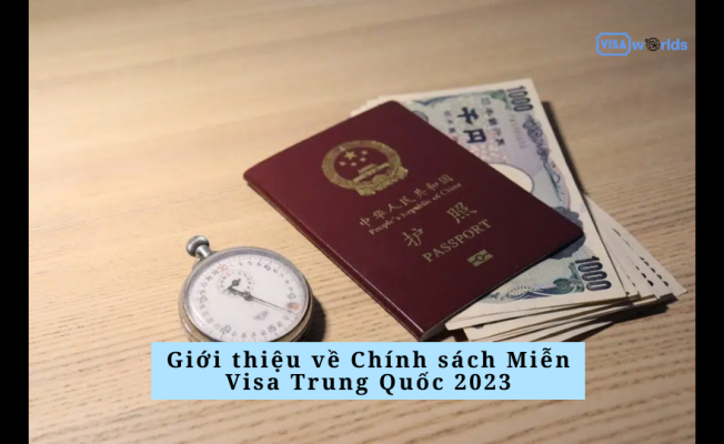 Giới thiệu về Chính sách Miễn Visa Trung Quốc 2023