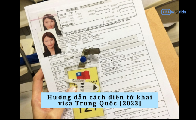Hướng dẫn cách điền tờ khai visa Trung Quốc [2023]