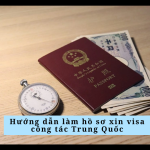Hướng dẫn làm hồ sơ xin visa công tác Trung Quốc