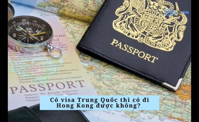 Có visa Trung Quốc thì có đi Hong Kong được không? 