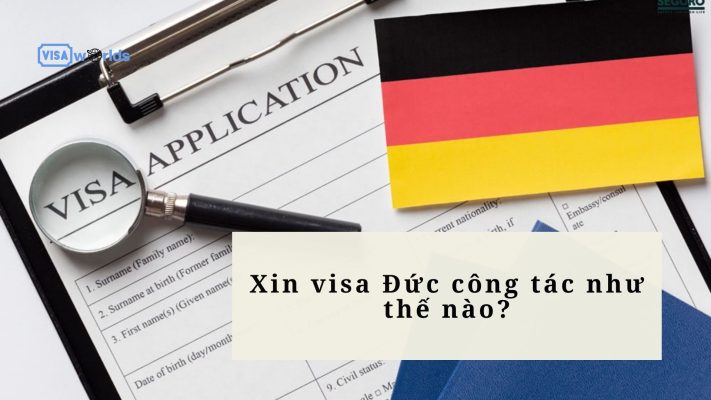 Xin visa Đức công tác như thế nào?
