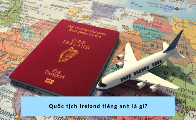 Quốc tịch Ireland tiếng anh là gì?
