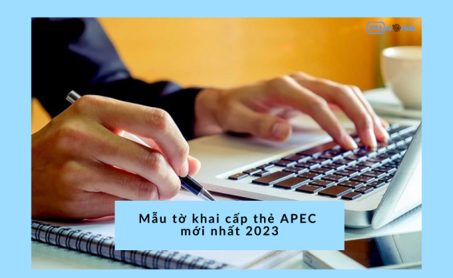 Mẫu tờ khai cấp thẻ APEC mới nhất 2023