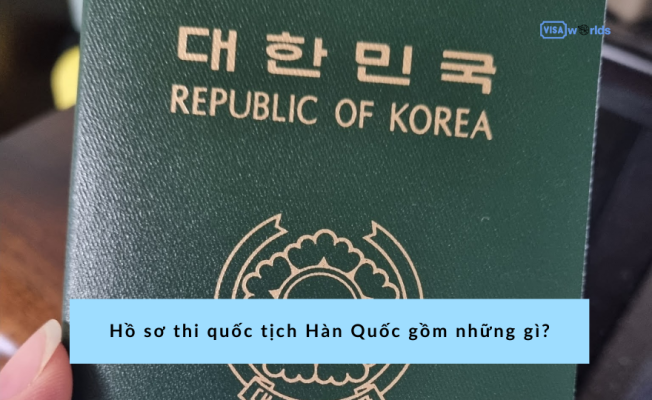 Hồ sơ thi quốc tịch Hàn Quốc gồm những gì?