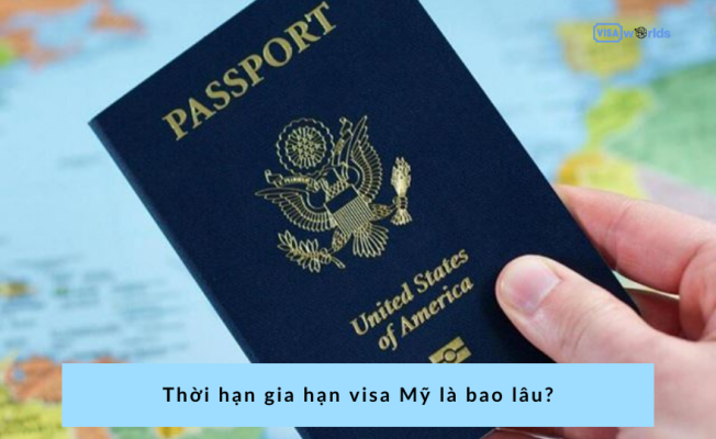 Thời hạn gia hạn visa Mỹ là bao lâu?