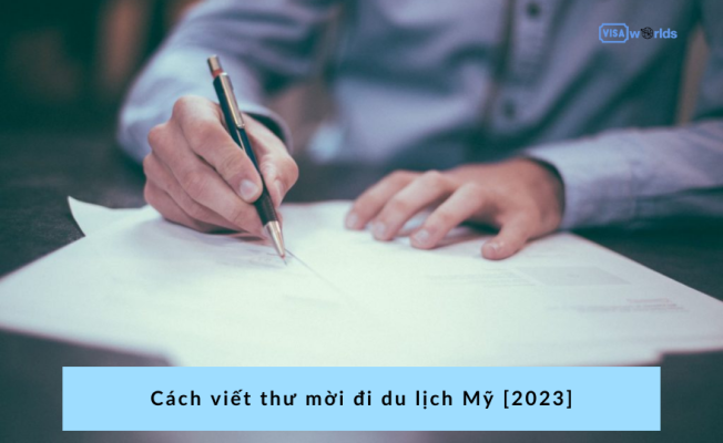 Cách viết thư mời đi du lịch Mỹ [2023]