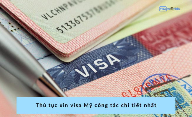 Thủ tục xin visa Mỹ công tác chi tiết nhất