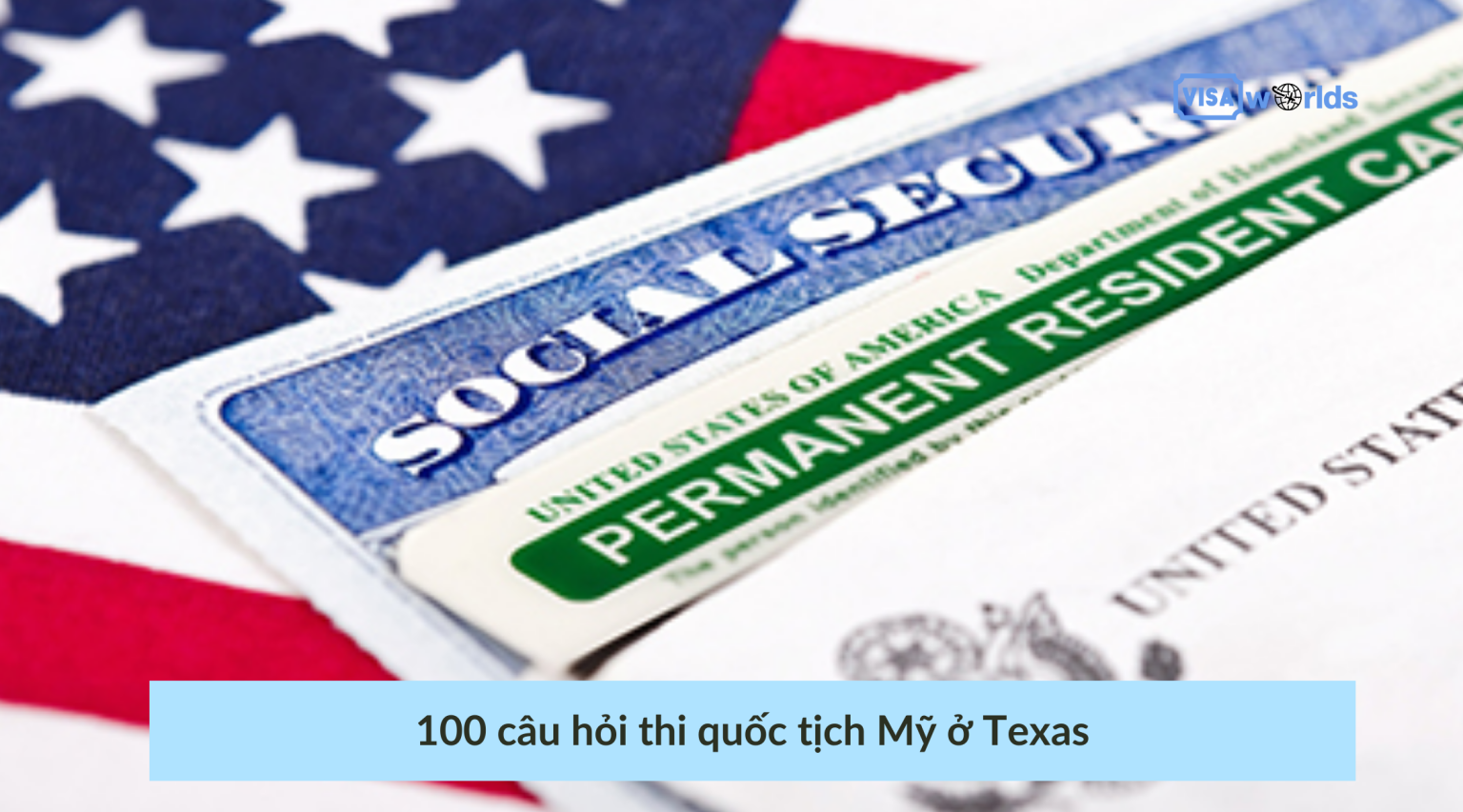 100 câu hỏi thi quốc tịch Mỹ ở Texas