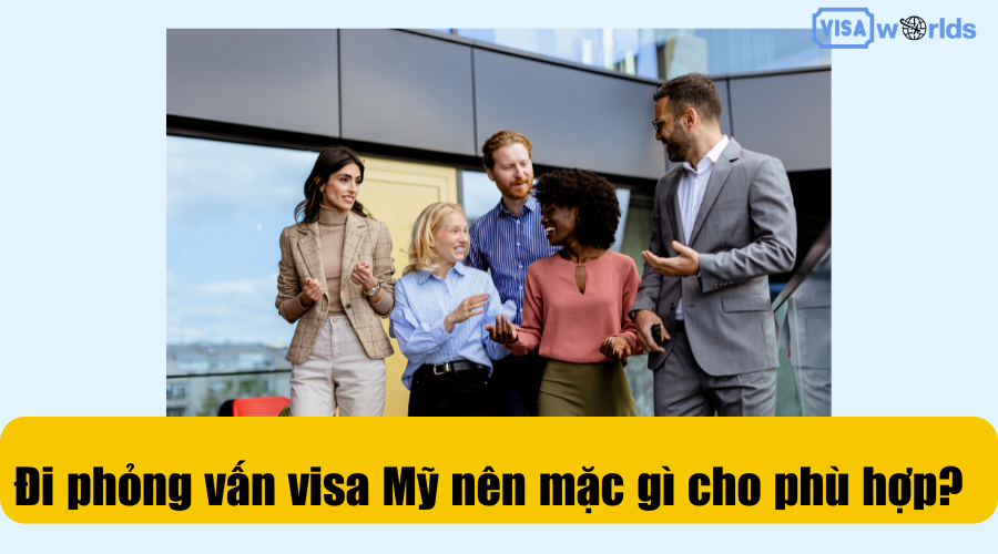 Đi phỏng vấn visa Mỹ nên mặc gì cho phù hợp?