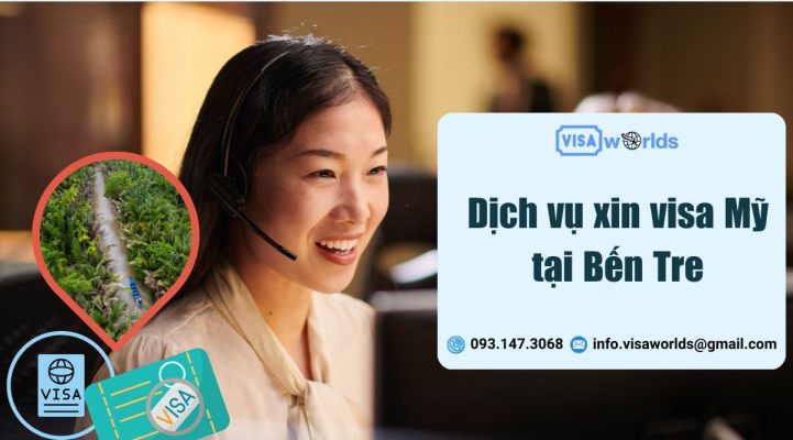 Dịch vụ xin visa Mỹ tại Bến Tre