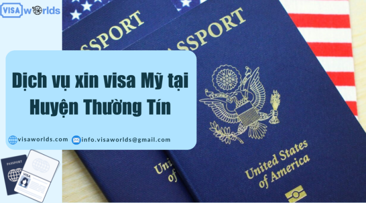 Dịch vụ xin visa Mỹ tại Huyện Thường Tín