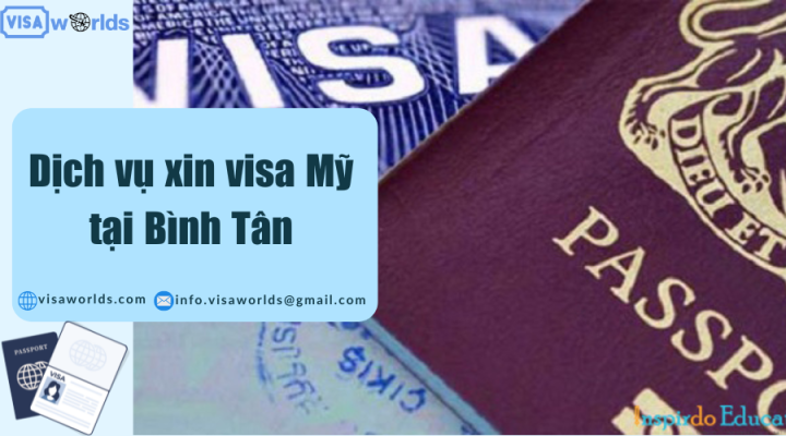 Dịch vụ xin visa Mỹ tại Quận Bình Tân