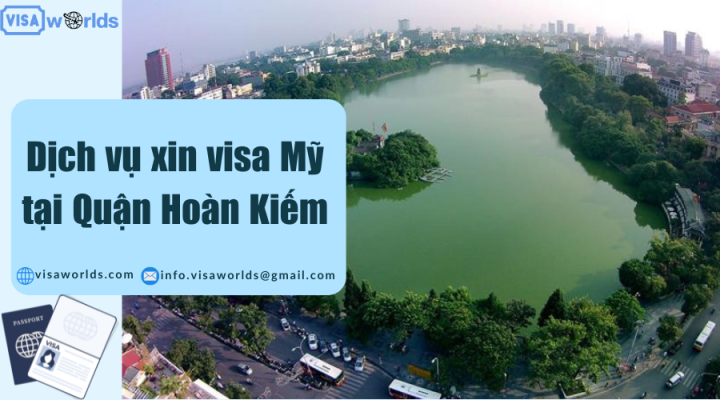 Dịch vụ xin visa Mỹ tại Quận Hoàn Kiếm