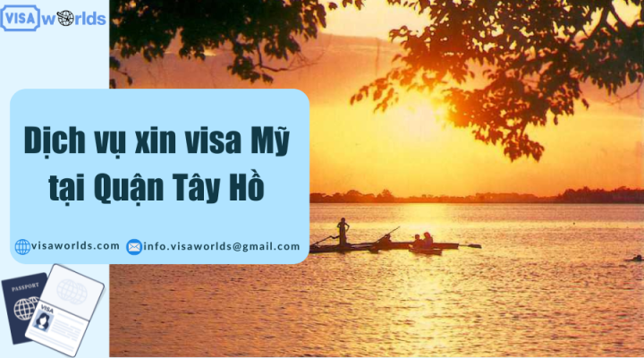 Dịch vụ xin visa Mỹ tại Quận Tây Hồ