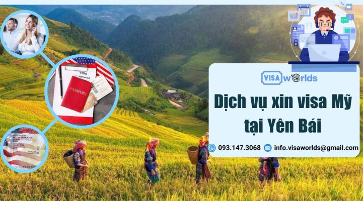 Dịch vụ xin visa Mỹ tại Yên Bái