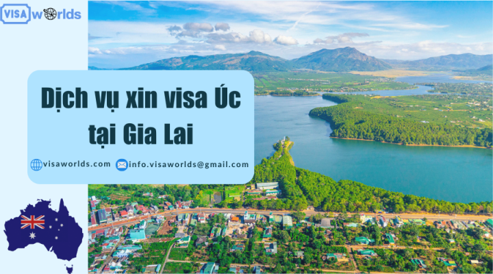 Dịch vụ xin visa Úc tại Gia Lai