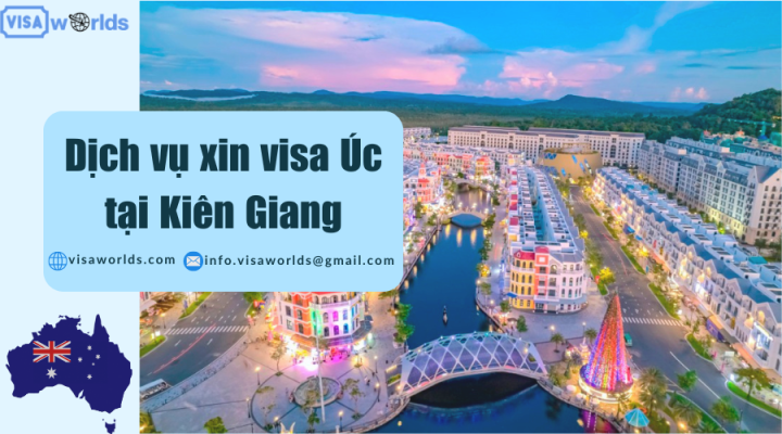 Dịch vụ xin visa Úc tại Kiên Giang
