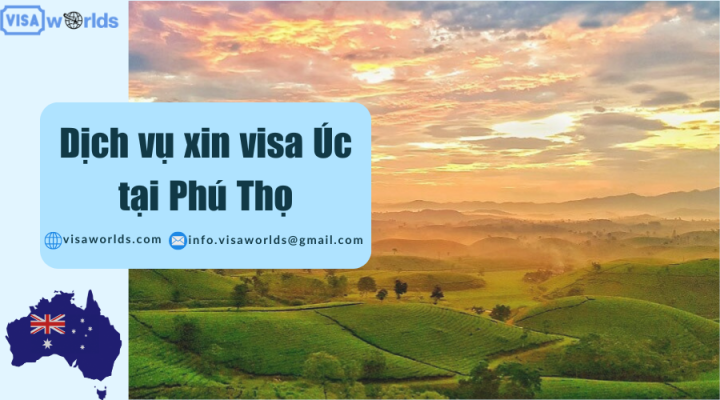 Dịch vụ xin visa Úc tại Phú Thọ