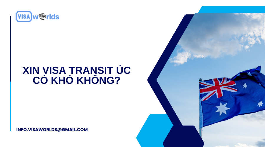 Xin visa Transit Úc có khó không