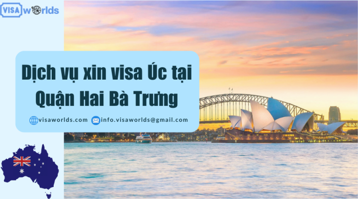 Dịch vụ xin visa Úc tại Quận Hai Bà Trưng