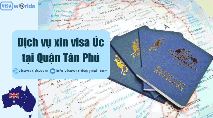 Dịch vụ xin visa Úc tại Quận Tân Phú