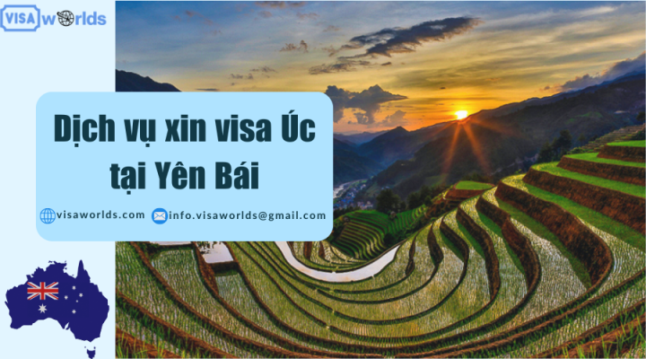 Dịch vụ xin visa Úc tại Yên Bái