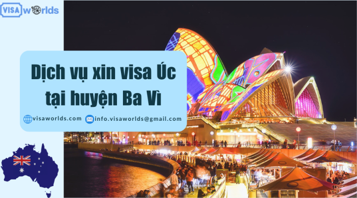 Dịch vụ xin visa Úc tại huyện Ba Vì