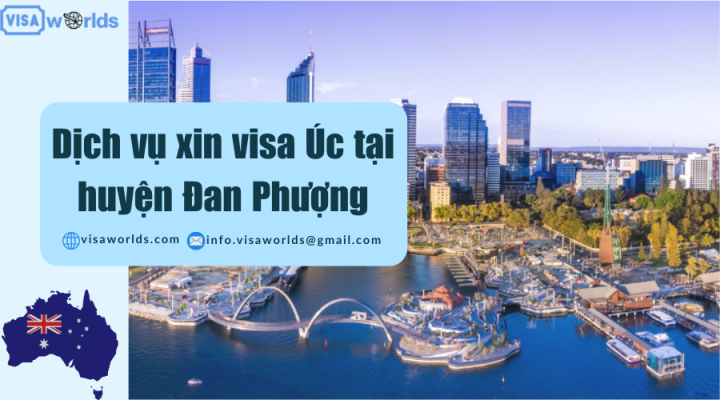 Dịch vụ xin visa Úc tại huyện Đan Phượng