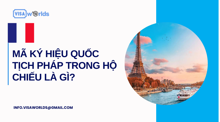 Mã ký hiệu quốc tịch Pháp trong hộ chiếu là gì