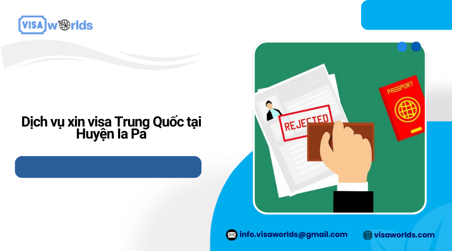 Dịch vụ xin visa Trung Quốc tại Huyện Ia Pa