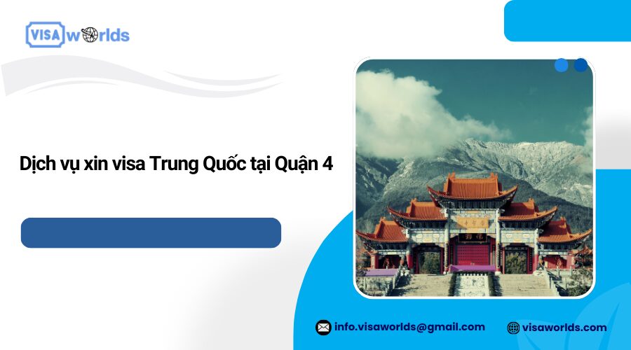 Dịch vụ xin visa Trung Quốc tại Quận 4