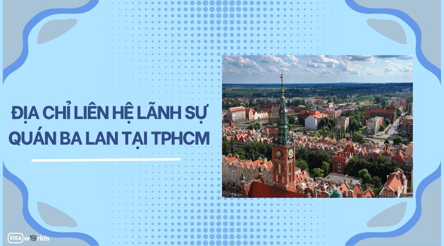 Địa chỉ liên hệ Lãnh sự quán Ba Lan tại TPHCM