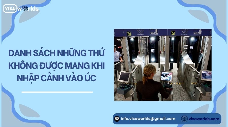 Danh sách những thứ không được mang khi nhập cảnh vào Úc