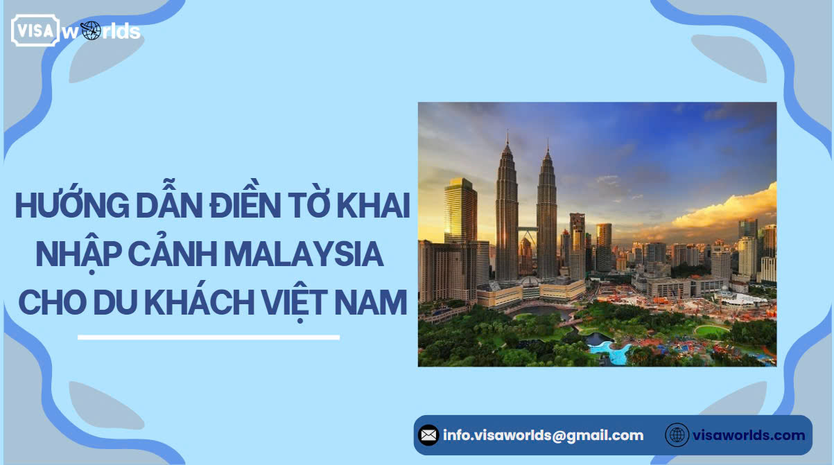 Hướng dẫn điền tờ khai nhập cảnh Malaysia cho du khách Việt Nam