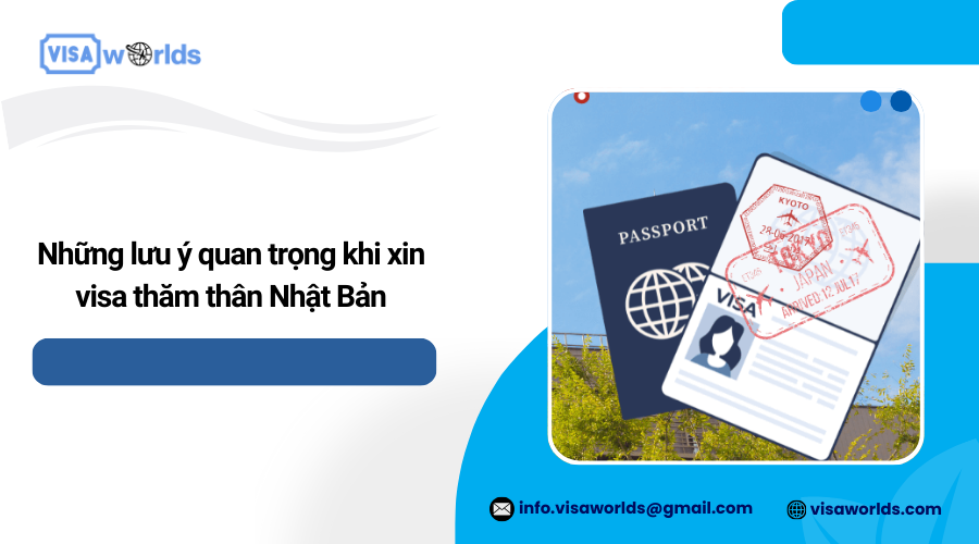 Những lưu ý quan trọng khi xin visa thăm thân Nhật Bản