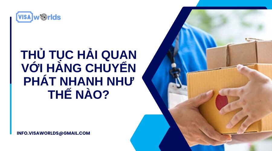 Thủ tục hải quan với hàng chuyển phát nhanh như thế nào?