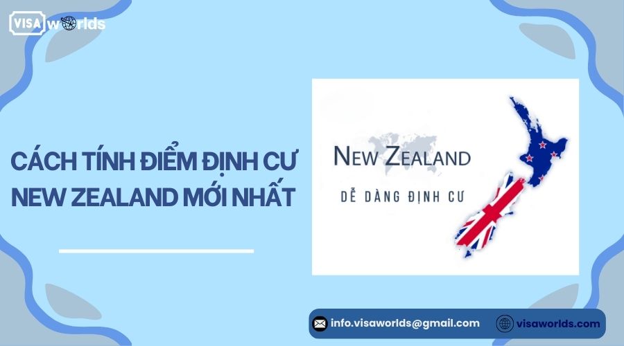 Cách tính điểm định cư New Zealand mới nhất