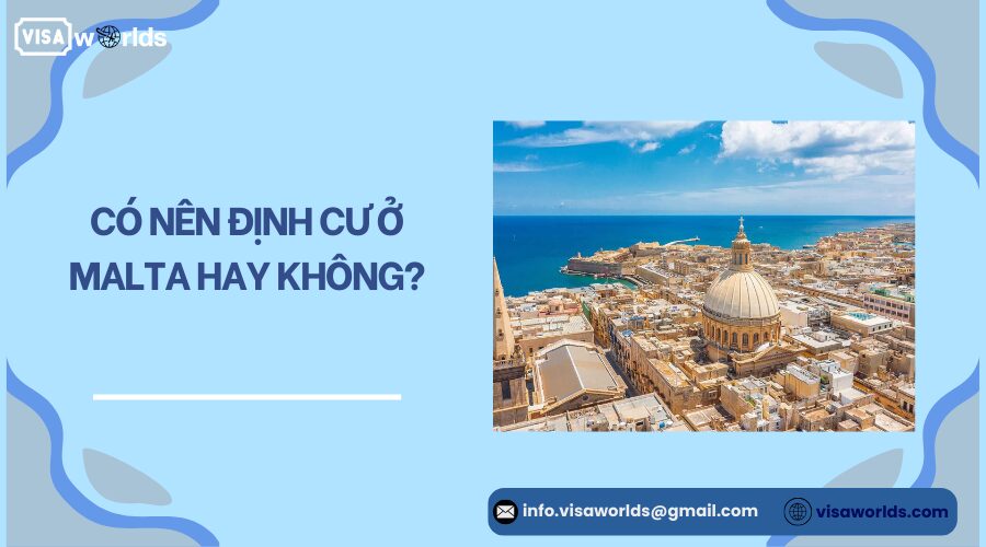 Có nên định cư ở Malta hay không?