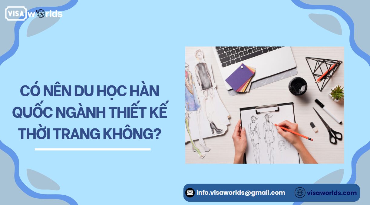 Có nên du học Hàn Quốc ngành thiết kế thời trang không?